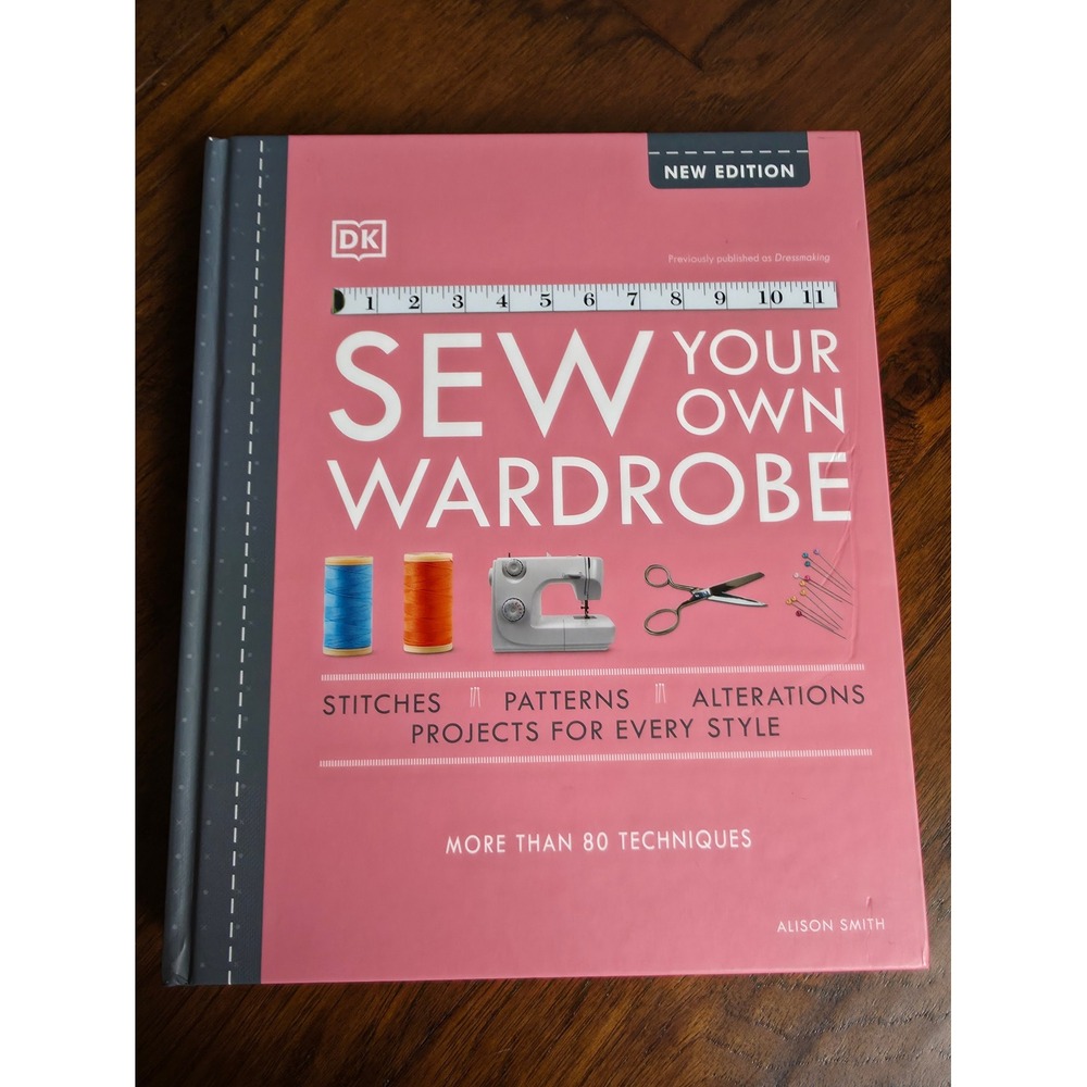 Sew Your Own Wardrobe Alison Smith DK Sewing Patterns Techniques Book New Ed.